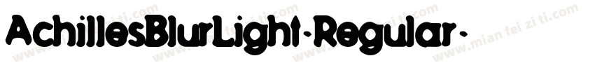 AchillesBlurLight-Regular字体转换