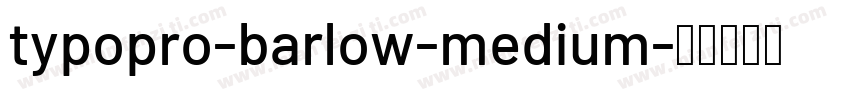 typopro-barlow-medium字体转换