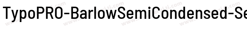 TypoPRO-BarlowSemiCondensed-SemiBol字体转换