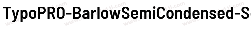 TypoPRO-BarlowSemiCondensed-SemiBol字体转换