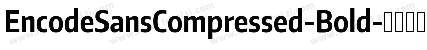 EncodeSansCompressed-Bold字体转换