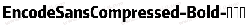 EncodeSansCompressed-Bold字体转换