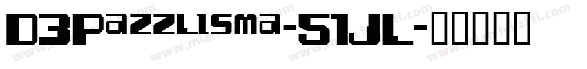 D3Pazzlisma-51JL字体转换