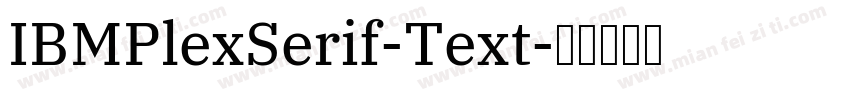 IBMPlexSerif-Text字体转换