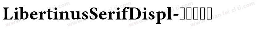 LibertinusSerifDispl字体转换