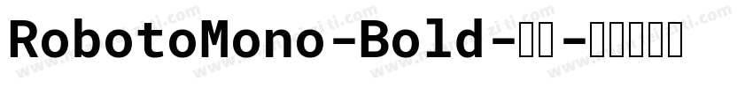 RobotoMono-Bold-粗体字体转换