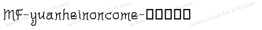 MF-yuanheinoncome字体转换