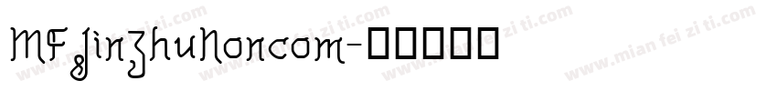 MFJinZhuNoncom字体转换