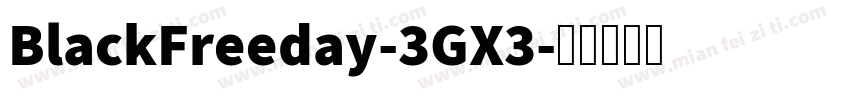 BlackFreeday-3GX3字体转换