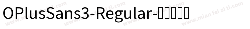 OPlusSans3-Regular字体转换