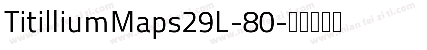 TitilliumMaps29L-80字体转换