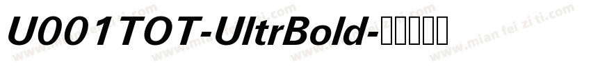 U001TOT-UltrBold字体转换