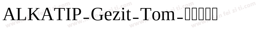 ALKATIP-Gezit-Tom字体转换
