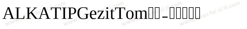 ALKATIPGezitTom字体字体转换
