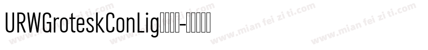 URWGroteskConLig字体下载字体转换