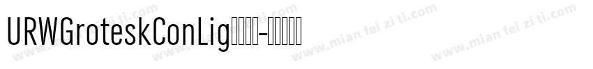 URWGroteskConLig字体下载字体转换