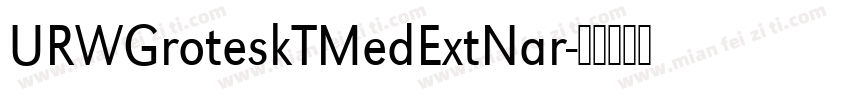 URWGroteskTMedExtNar字体转换