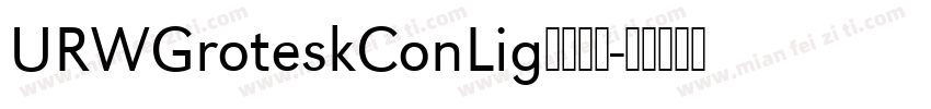 URWGroteskConLig字体下载字体转换
