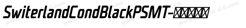 SwiterlandCondBlackPSMT字体转换