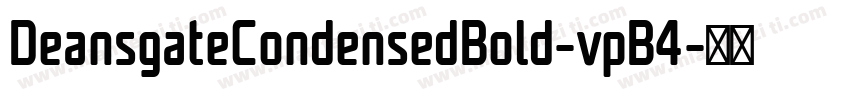 DeansgateCondensedBold-vpB4字体转换