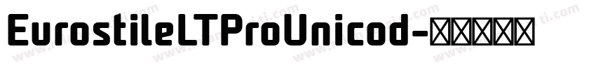 EurostileLTProUnicod字体转换
