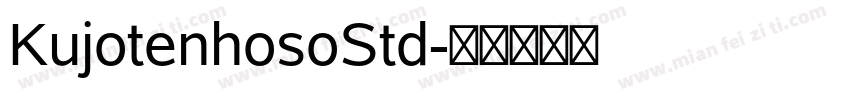 KujotenhosoStd字体转换
