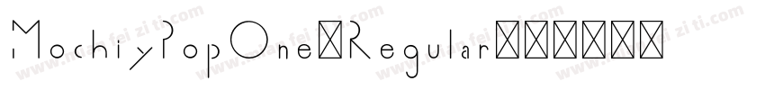 MochiyPopOne-Regular字体转换