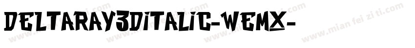 DeltaRay3DItalic-weMx字体转换