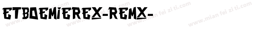 Etboemierex-reMx字体转换