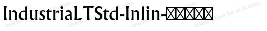 IndustriaLTStd-Inlin字体转换