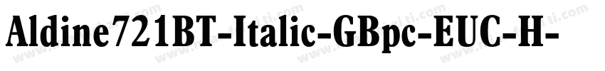 Aldine721BT-Italic-GBpc-EUC-H字体转换