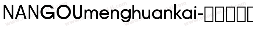 NANGOUmenghuankai字体转换