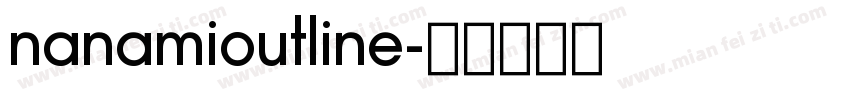 nanamioutline字体转换