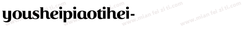 yousheipiaotihei字体转换