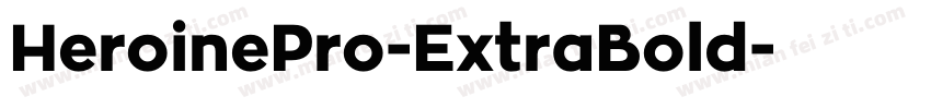 HeroinePro-ExtraBold字体转换