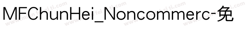 MFChunHei_Noncommerc字体转换