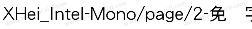 XHei_Intel-Mono/page/2字体转换