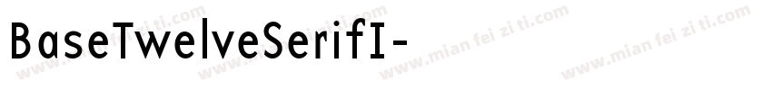 BaseTwelveSerifI字体转换