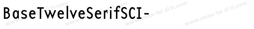 BaseTwelveSerifSCI字体转换