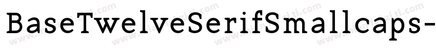 BaseTwelveSerifSmallcaps字体转换