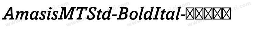 AmasisMTStd-BoldItal字体转换