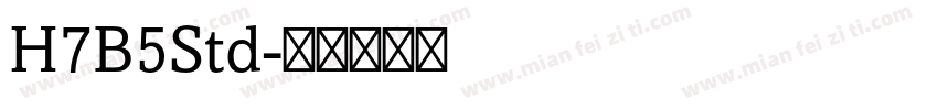 H7B5Std字体转换
