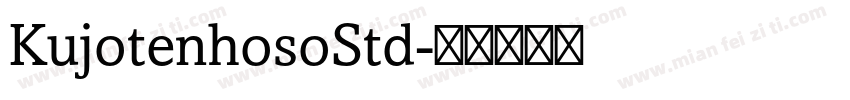 KujotenhosoStd字体转换