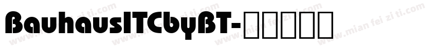 BauhausITCbyBT字体转换