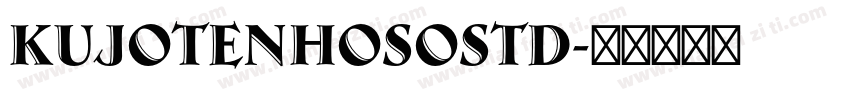 KujotenhosoStd字体转换