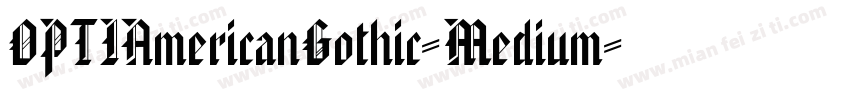 OPTIAmericanGothic-Medium字体转换