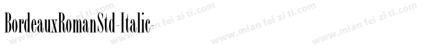BordeauxRomanStd-Italic字体转换