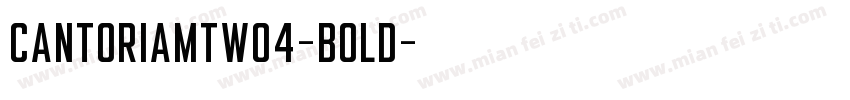 CantoriaMTW04-Bold字体转换