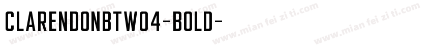 ClarendonBTW04-Bold字体转换