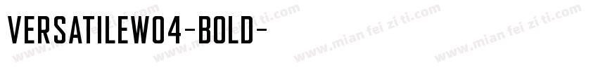 VersatileW04-Bold字体转换